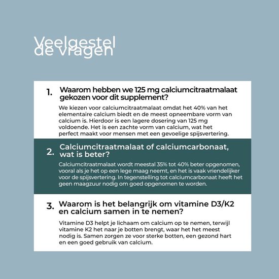 Tekst 'Veelgestelde vragen' met antwoorden over waarom calciumcitraat malaat is gekozen en de voordelen van vitamine D3/K2.