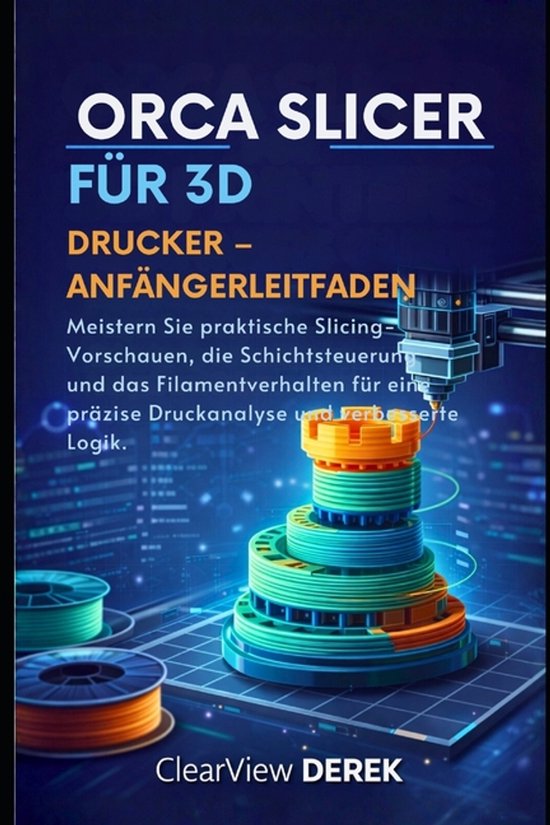 Orca Slicer Für 3d-Drucker - Anfängerleitfaden - cover