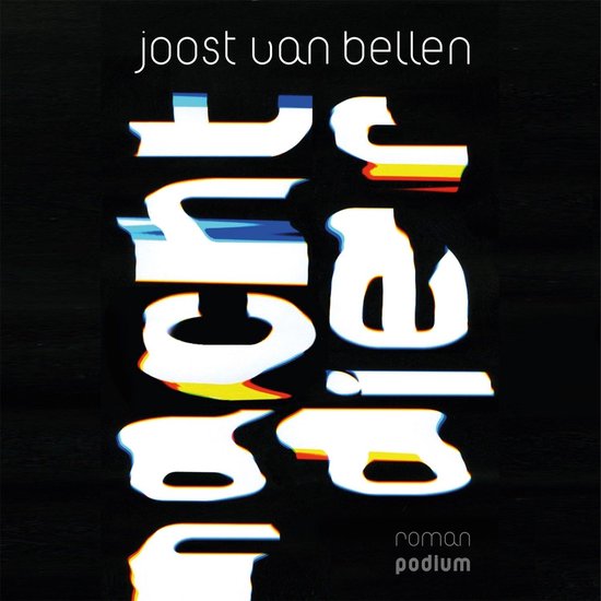 Boek kaft met de titel 'Nachtdier' van Joost van Bellen, met glitch-effect op witte letters.