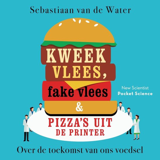 Kweekvlees, fake vlees en pizza's uit de printer - cover