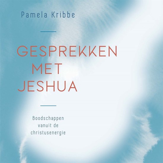 Boekomslag met de titel 'Gesprekken met Jeshua' door Pamela Kribbe. Achtergrond is een wazige, lichtblauwe en witte abstracte vorm.
