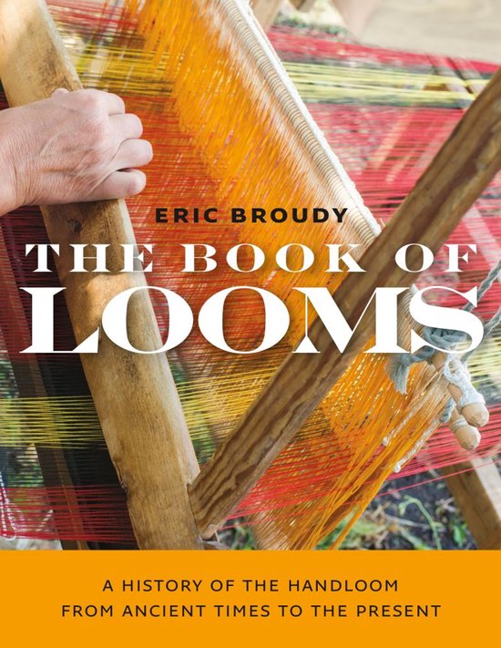 The Book of Looms – A History of the Handloom from Ancient ... - cover