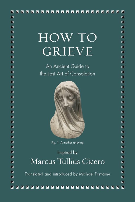 Ancient Wisdom for Modern Readers- How to Grieve - cover