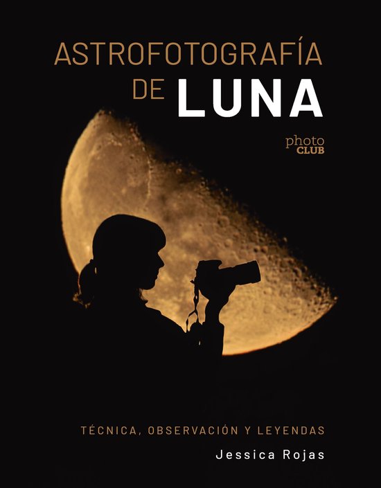 PHOTOCLUB - Astrofotografía de luna. Técnica, observación ... - cover