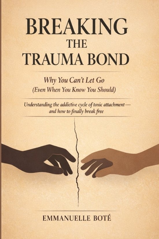 The Relational Awareness- BREAKING THE TRAUMA BOND Why You C ... - cover