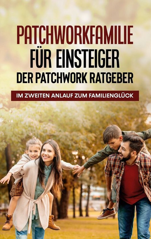 Patchworkfamilie für Einsteiger - Der Patchwork Ratgeber - cover