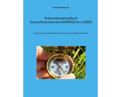 Präsentationshandbuch Gesundheitsmethode KOMPASS fürs LEBEN