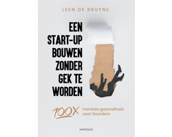 Een start-up bouwen zonder gek te worden