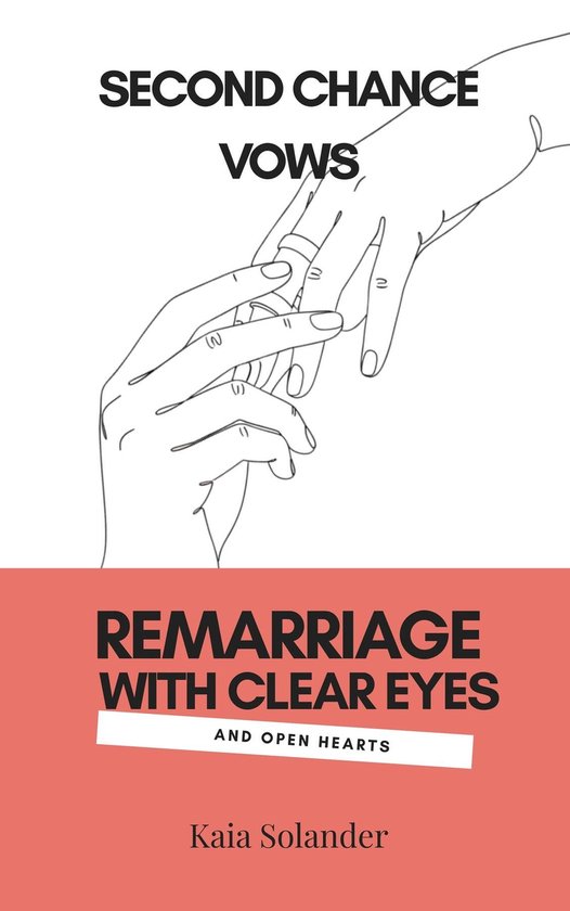 Second Chance Vows: Remarriage With Clear Eyes and Open Hear ... - cover