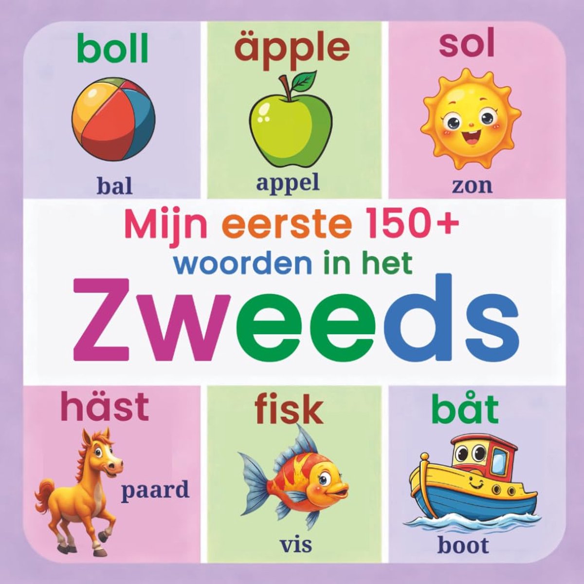 Zweeds Woordenboek - Kinderen Leren Zweeds - Vroege Taalontwikkeling - Tweetalig Geïllustreerd - 40 Pagina's