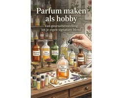 Parfum maken als hobby