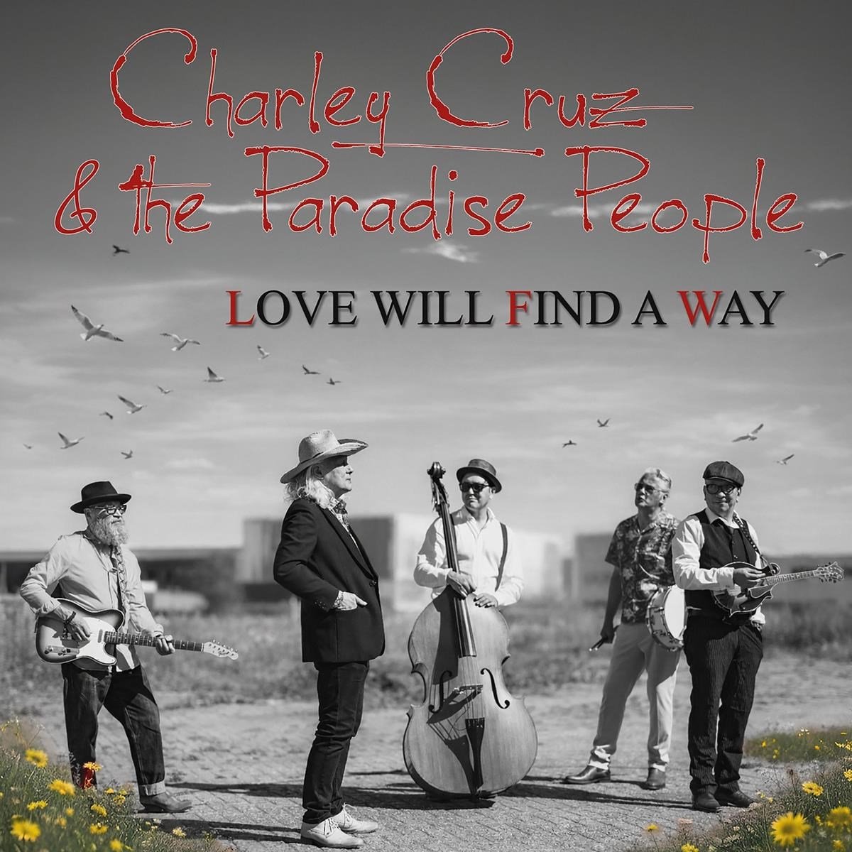 Charley Cruz & The Paradise People - Love Will Find A Way (CD)