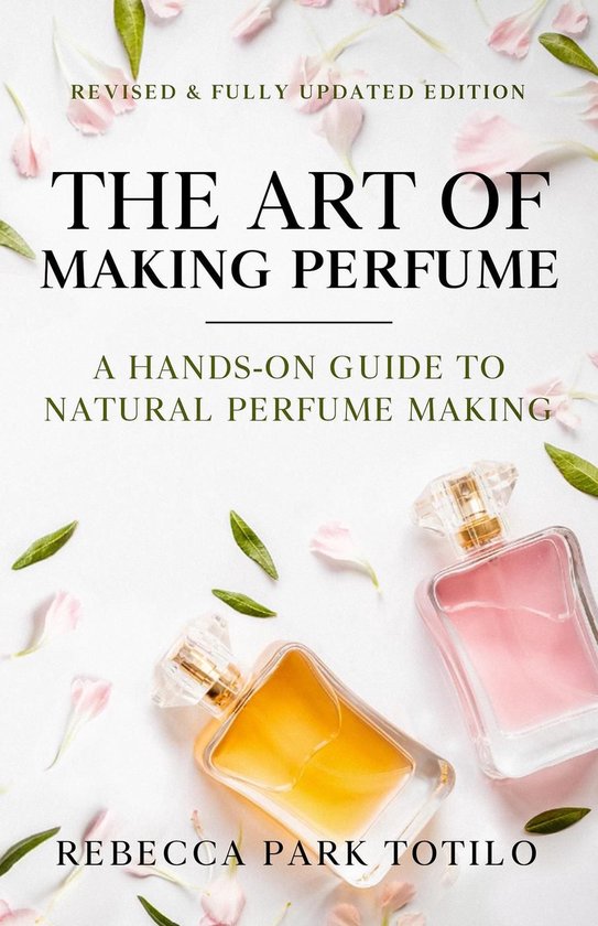 The Natural Perfume Series 2 - The Art of Making Perfume - cover