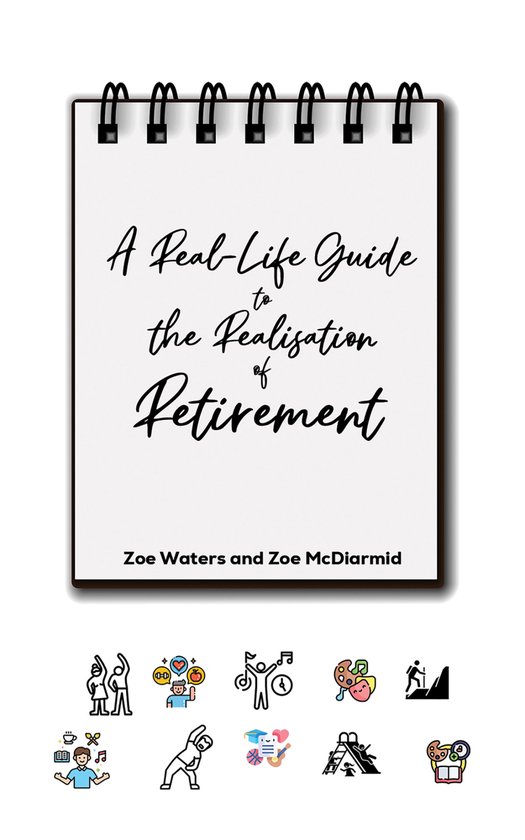 A Real-Life Guide to the Realisation of Retirement - cover