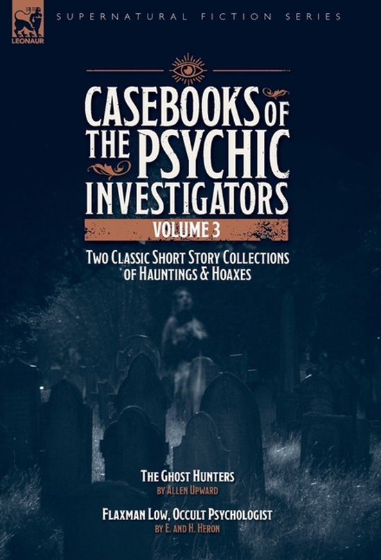 Casebooks of the Psychic Investigators Volume 3, Two Classic ... - cover