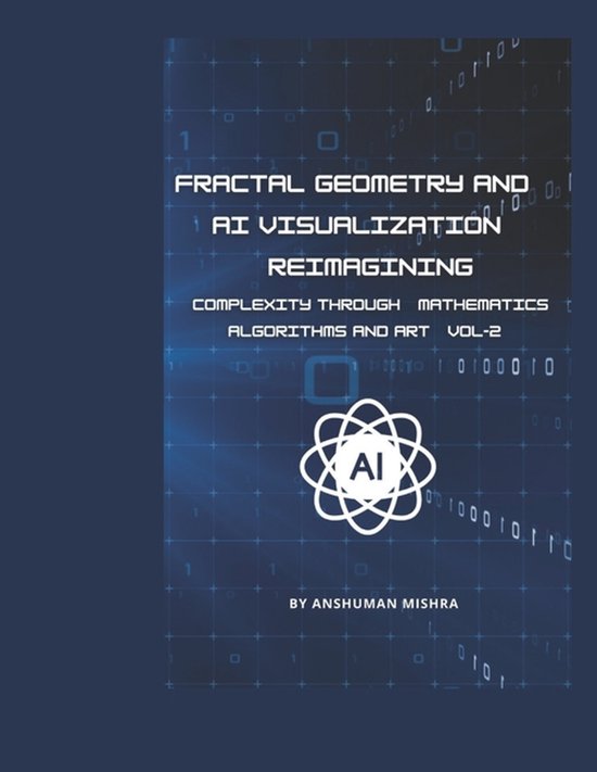 Fractal Geometry and AI Visualization VOL-2