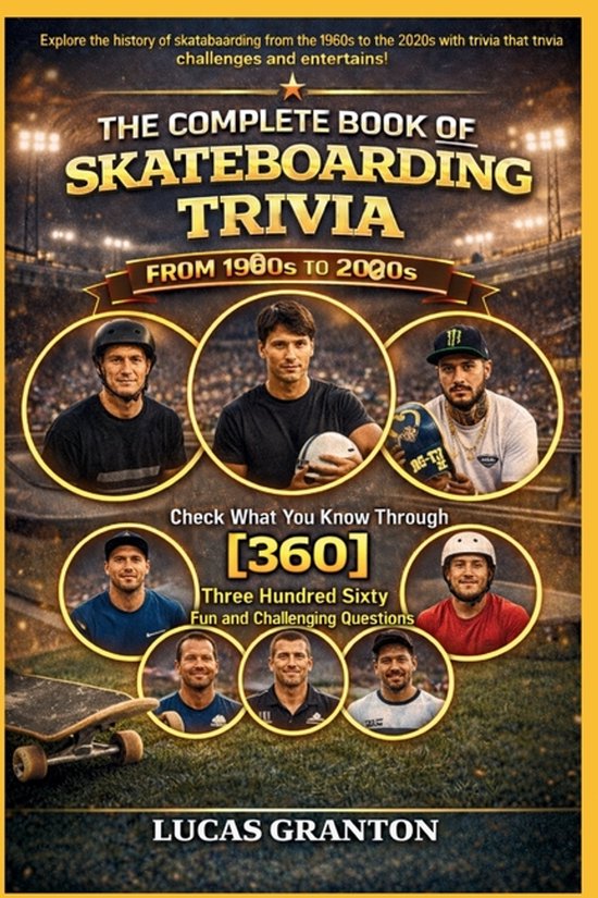THE COMPLETE BOOK OF SKATEBORDING TRIVIA FROM 1900s TO 2000s - cover