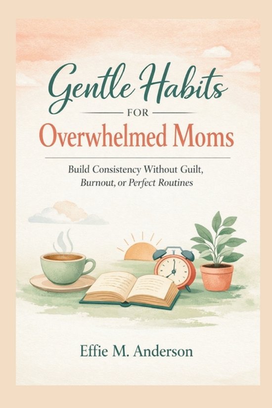 Gentle Habits for Overwhelmed Moms - cover