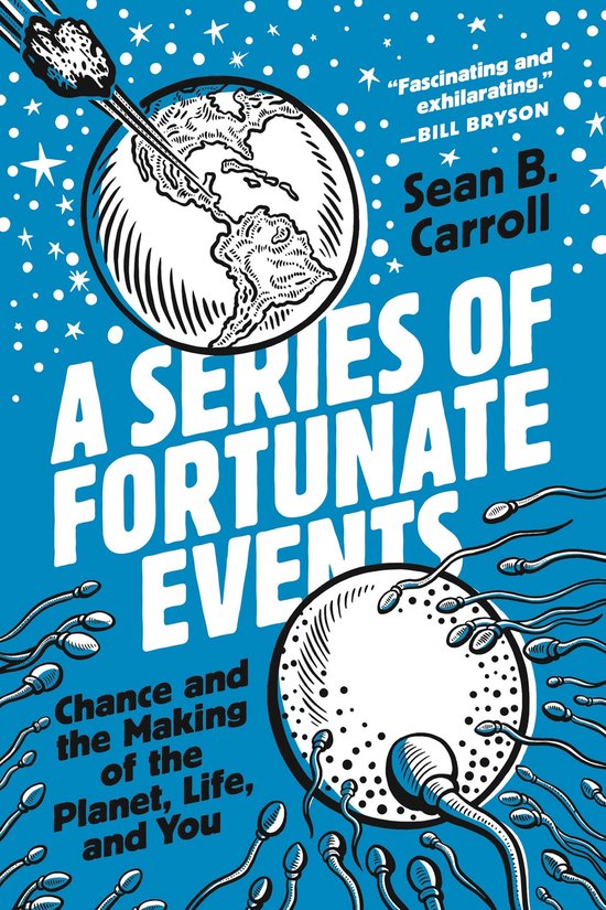 Omslag van A Series of Fortunate Events – Chance and the Making of the Planet, Life, and You door Sean B. Carroll