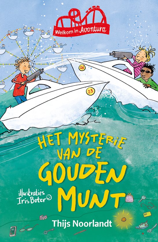 Kinderboek 'Het mysterie van de gouden munt'. Vrolijke illustratie met waterpistolen, boten, een kermis en het logo 'Welkom in Avontura'.