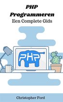 De IT collectie 5 - PHP Programmeren: Een Complete Gids
