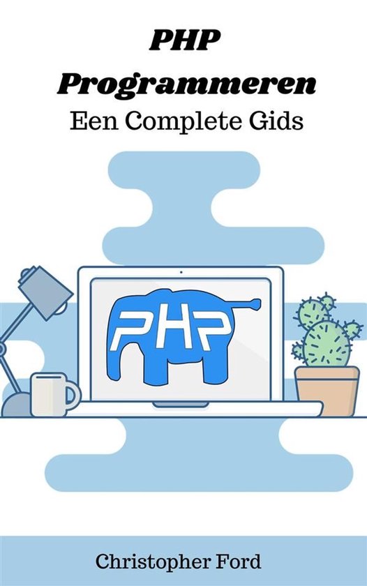 De IT collectie 5 - PHP Programmeren: Een Complete Gids - cover