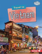 Searchlight Books ™ — World Traveler - Travel to Vietnam