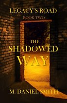 Legacy's Road 2 - The Shadowed Way