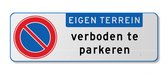 Verkeersbord verboden te parkeren eigen terrein - aluminium DOR 600 x 200 mm Klasse 1 - 5 jaar garantie
