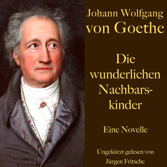 Johann Wolfgang von Goethe: Die wunderlichen Nachbarskinder - cover