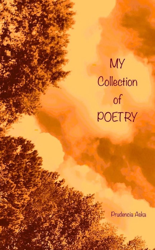 A Collection Of MY Poetry My Collection Of Poetry... (ebook