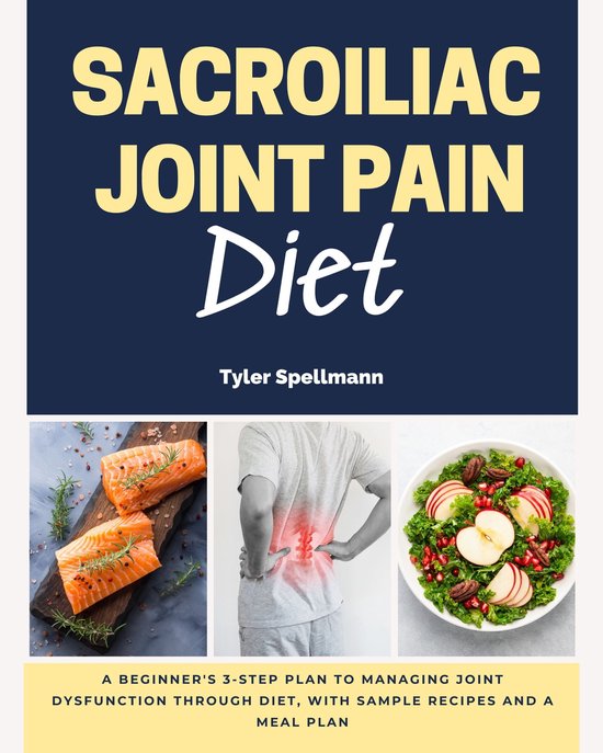 Sacroiliac Joint Pain Diet (ebook), Tyler Spellman 6610000415274