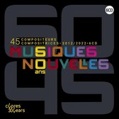 Musiques Nouvelles - 45 Compositeurs 2012/2022 (6 CD)
