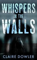 Whispers in the Walls