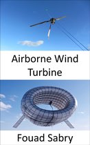 Emerging Technologies in Energy 1 - Airborne Wind Turbine
