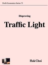 Profit Economics Series 73 - Disproving Traffic Light