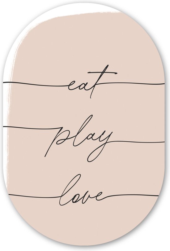 Ovale mural - Décoration murale en plastique - Peinture ovale - Texte - Citations - Eat play love - Nourriture - 40x60 cm - Forme miroir ovale sur plastique