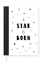 Notitieboek - Schrijfboek - Quotes - A star is born - Baby - Kinderen - Spreuken - Notitieboekje klein - A5 formaat - Schrijfblok