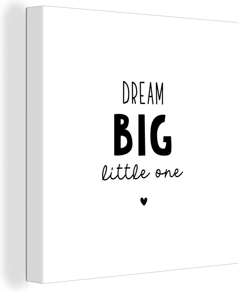 Canvas Kinderkamer - Quotes - Dream Big Little One - Spreuken - Baby - Dromen - Kids - Canvas Kind - 20x20 cm