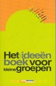 Het Ideeenboek Voor Kleine Groepen