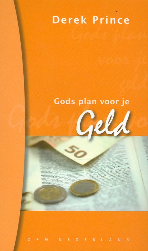 Boek met oranje kaft, titel 'Gods plan voor je Geld', met een 50 euro biljet en munten op een open boek.
