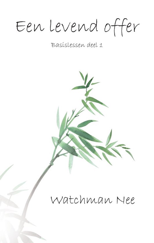 Couverture de livre avec le titre 'Une offre vivante', 'Leçons de base partie 1' et 'Watchman Nee', avec une aquarelle de branches de bambou.
