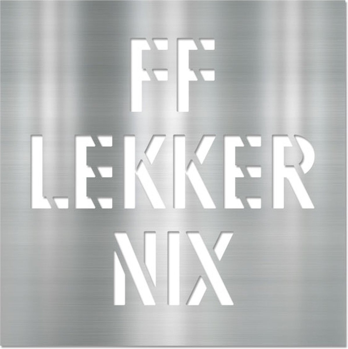Letterschilderij - Ff lekker nix Metal | Woonaccessoire Aluminium paneel met freesletters | 70x70cm | Dibond | Uniek | Modern | Vierkant | Kantoor | Woonkamer | Slaapkamer | Keuken | Voor binnen en buiten..