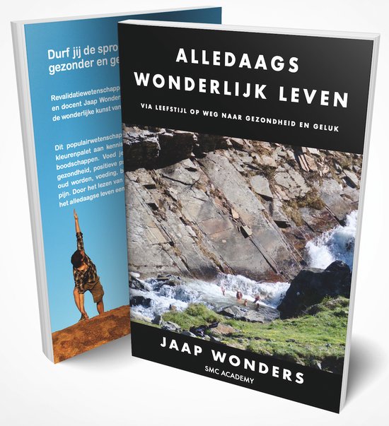 Alledaags wonderlijk leven - Populairwetenschappelijk leefstijlboek