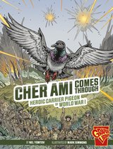 Heroic Animals - Cher Ami Comes Through