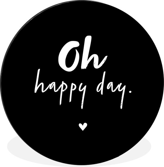 WallCircle - Wandcirkel - Muurcirkel - Tekst - Oh happy day - Zomer - Quotes - Aluminium - Dibond - ⌀ 90 cm - Binnen en Buiten