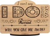 Give me away - I can't say I DO without you - will you give me away? - wenskaart van hout - 17.5 x 25 cm