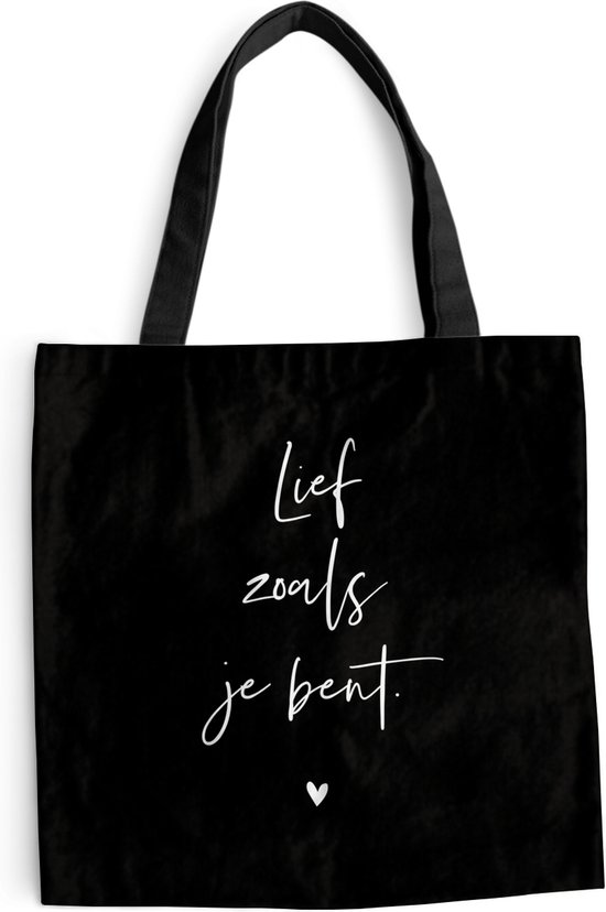 Schoudertas - Strandtas - Shopper Spreuken - Lief zoals je bent - Quotes - Valentijn - 45x45 cm - Katoenen tas