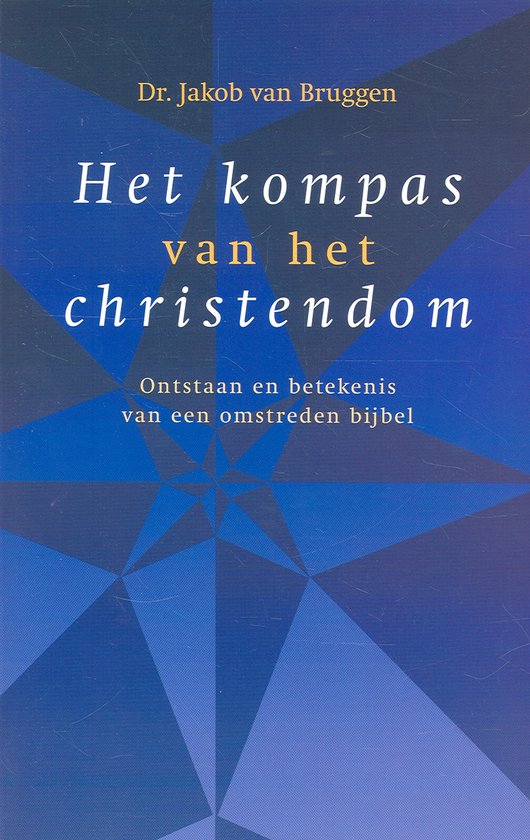 Het kompas van het christendom, Jacob van Bruggen 9789043516051 Boeken bol Het kompas van het christendom, Jacob van Bruggen 9789043516051 Boeken bol