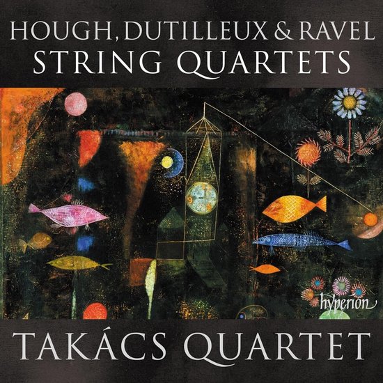 Takács Quartet - Hough, Dutilleux & Ravel: String Quartets (CD)